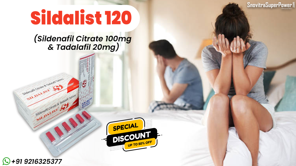 Sildalist 120: A Superb Medication to Handle Erection Failure in Males